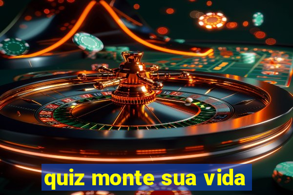 quiz monte sua vida